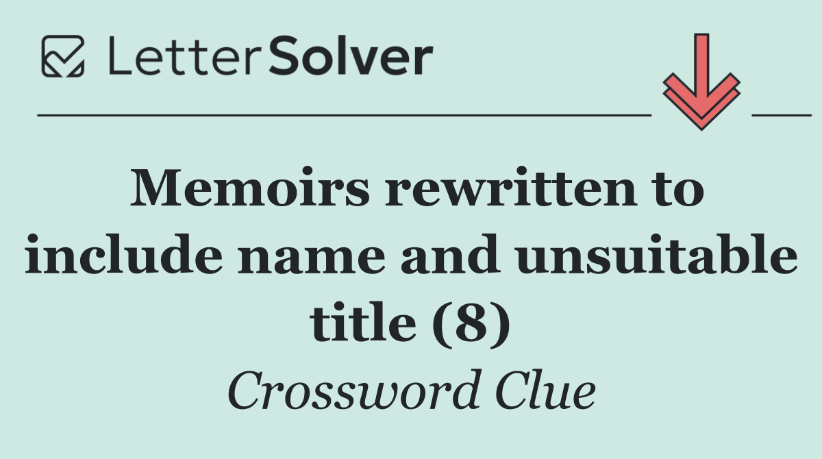 Memoirs rewritten to include name and unsuitable title (8)