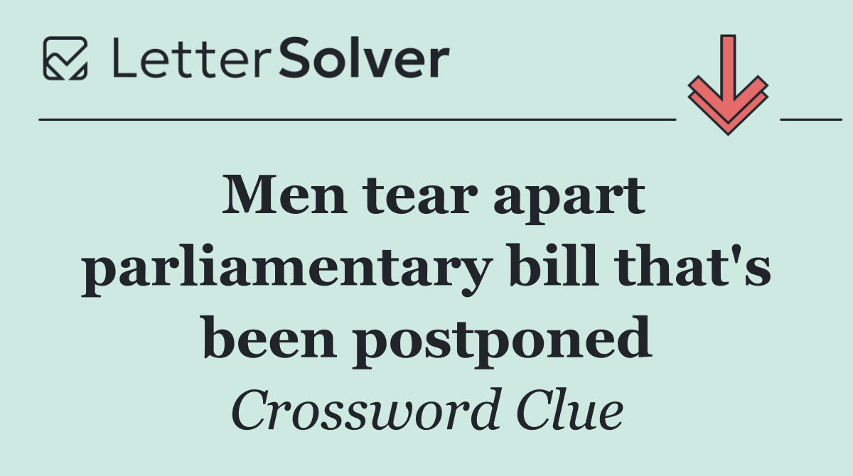 Men tear apart parliamentary bill that's been postponed
