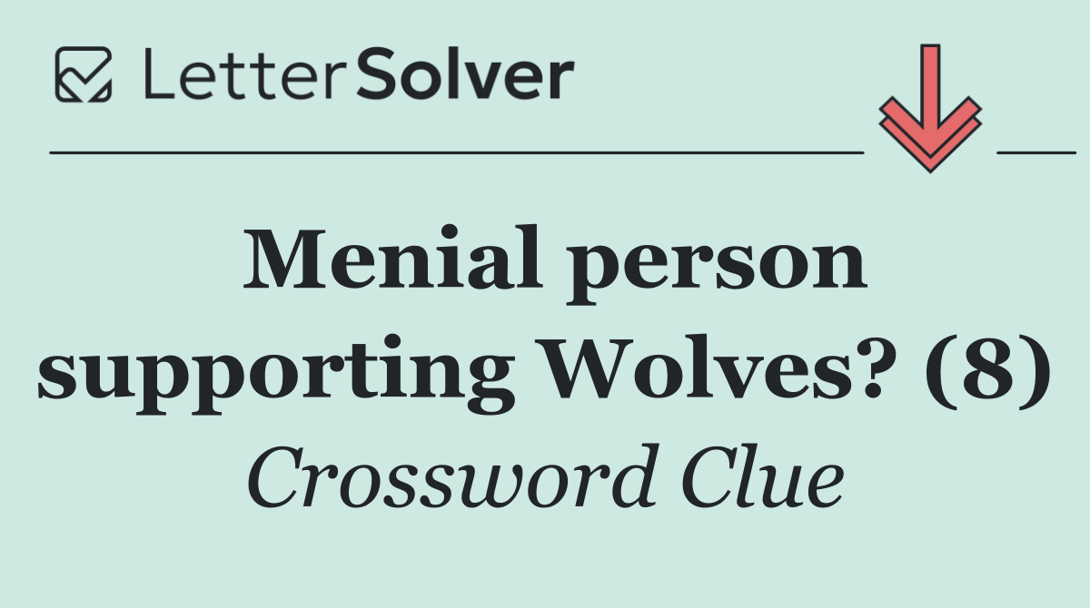 Menial person supporting Wolves? (8)