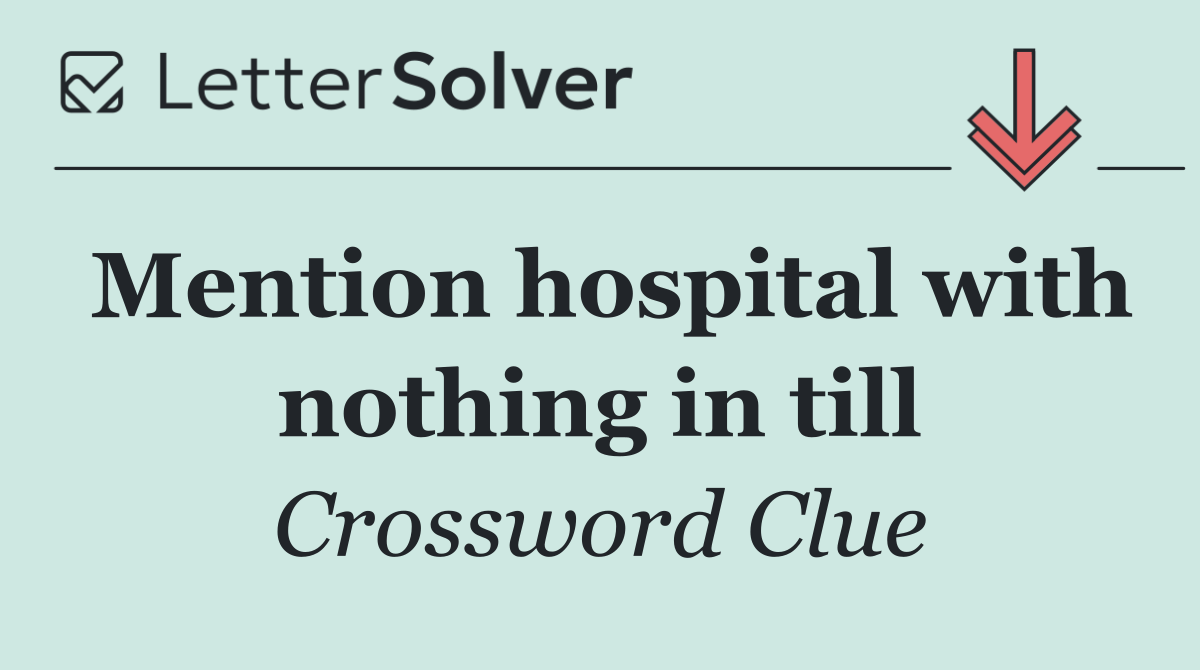 Mention hospital with nothing in till