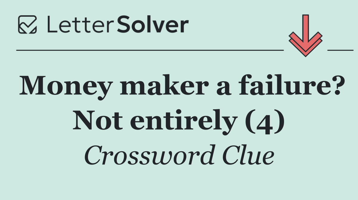 Money maker a failure? Not entirely (4)
