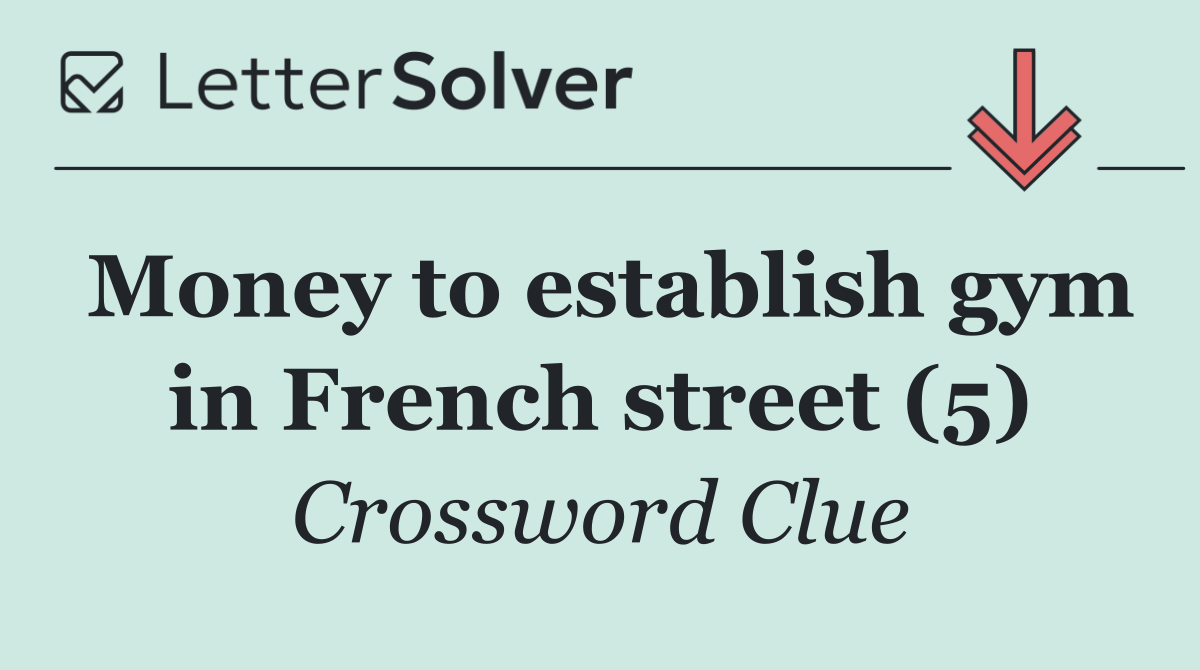 Money to establish gym in French street (5)