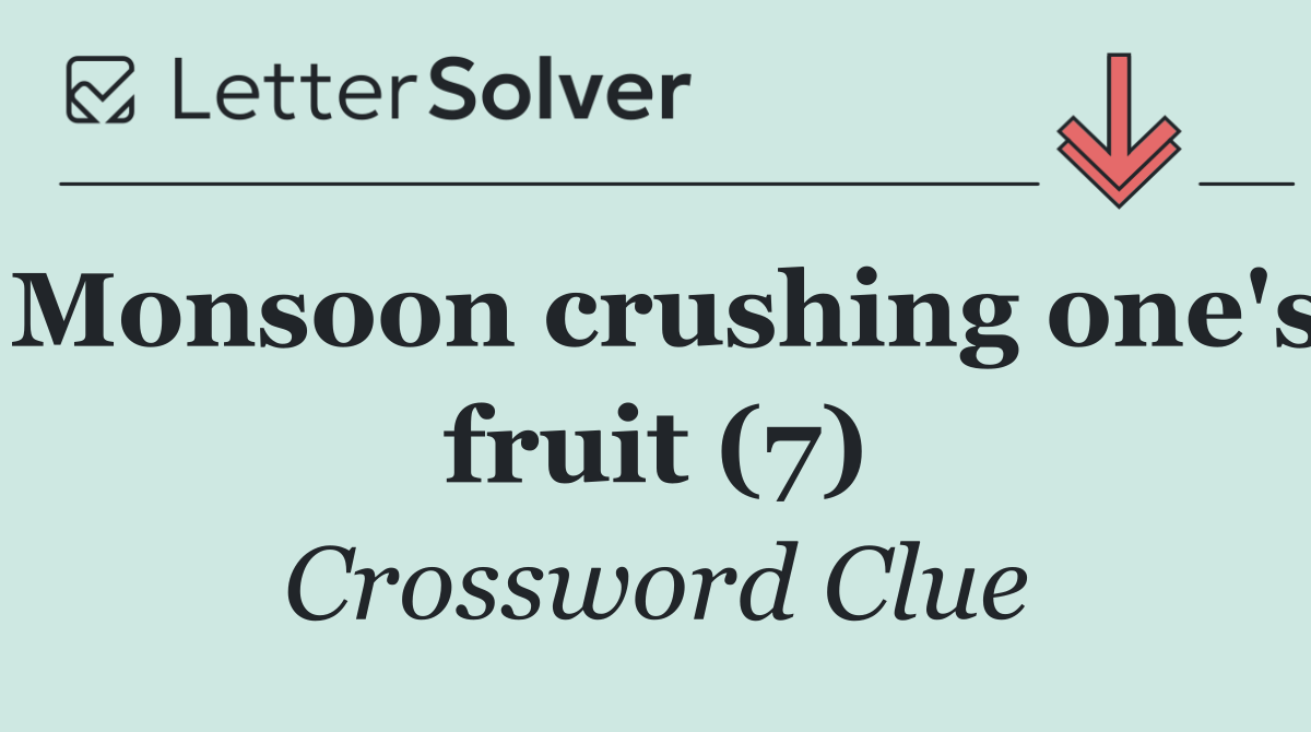 Monsoon crushing one's fruit (7)