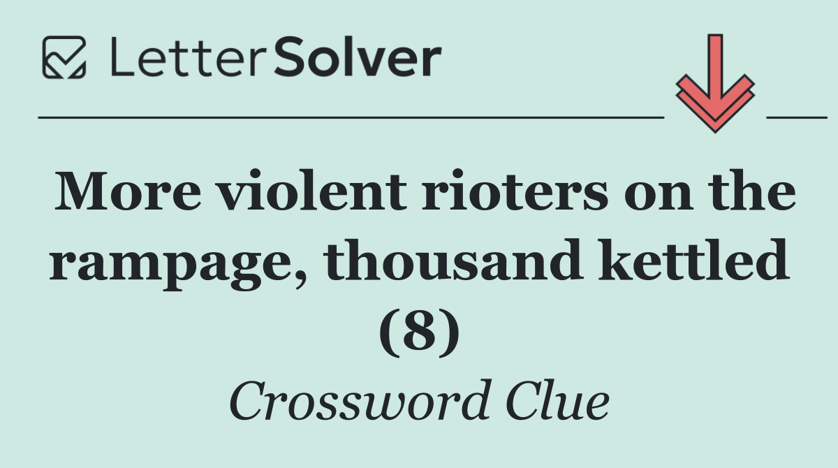 More violent rioters on the rampage, thousand kettled (8)