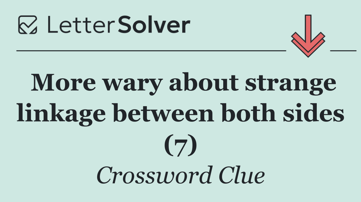 More wary about strange linkage between both sides (7)