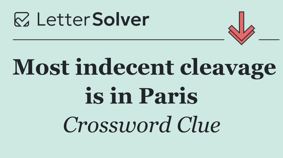 Most indecent cleavage is in Paris