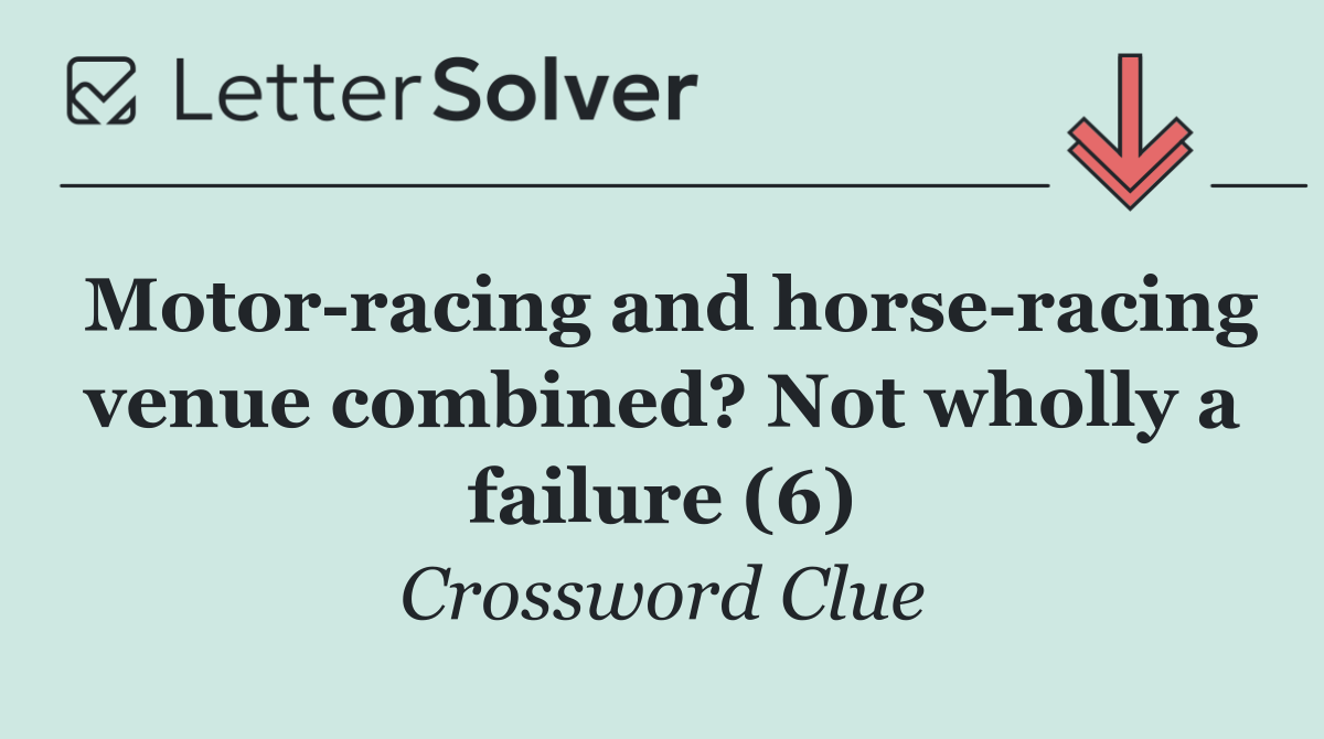 Motor racing and horse racing venue combined? Not wholly a failure (6)