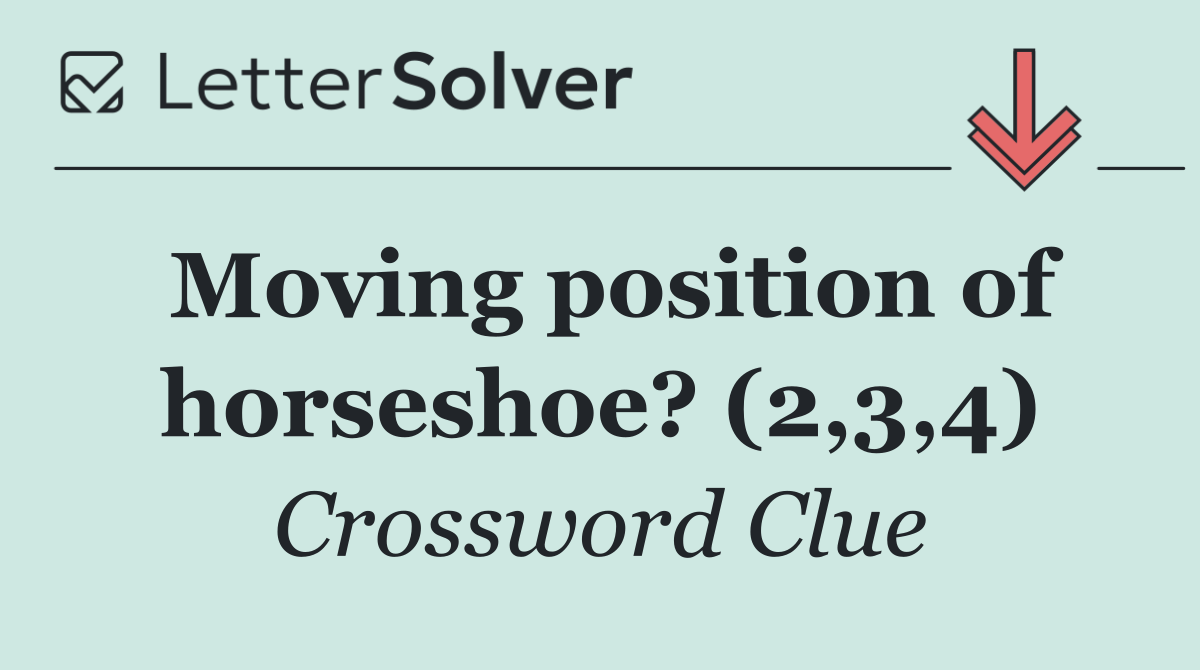 Moving position of horseshoe? (2,3,4)