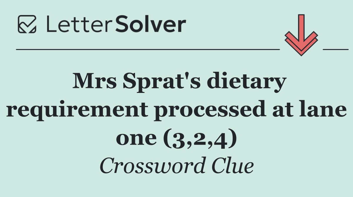 Mrs Sprat's dietary requirement processed at lane one (3,2,4)
