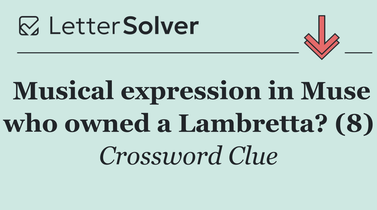 Musical expression in Muse who owned a Lambretta? (8)