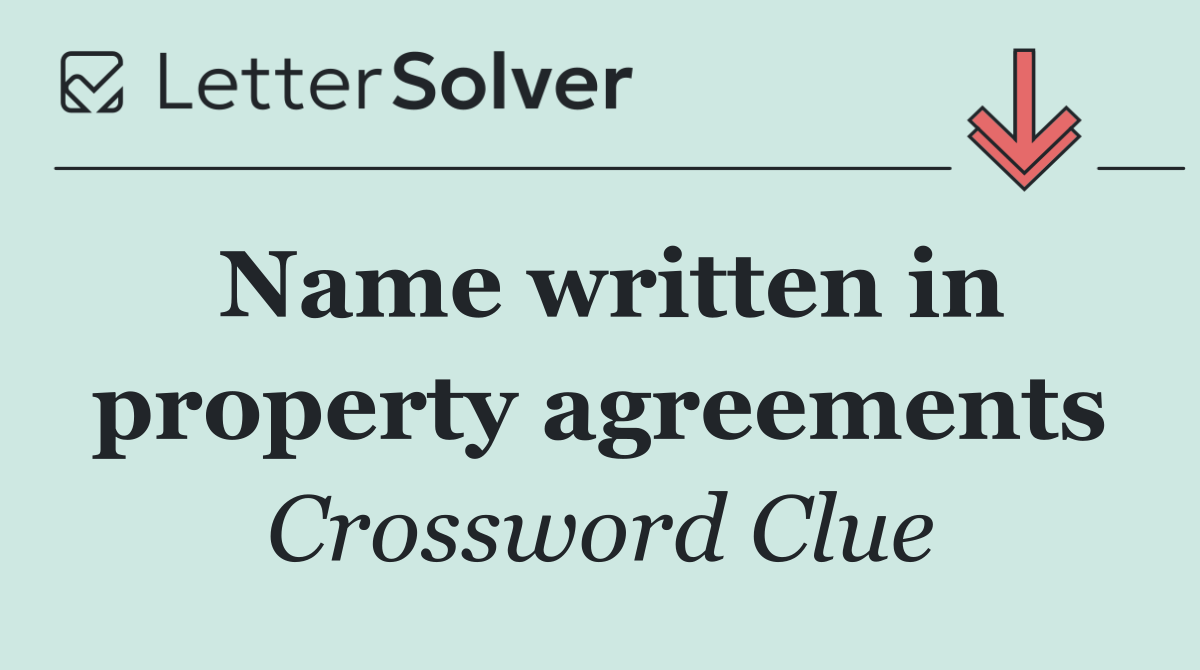Name written in property agreements