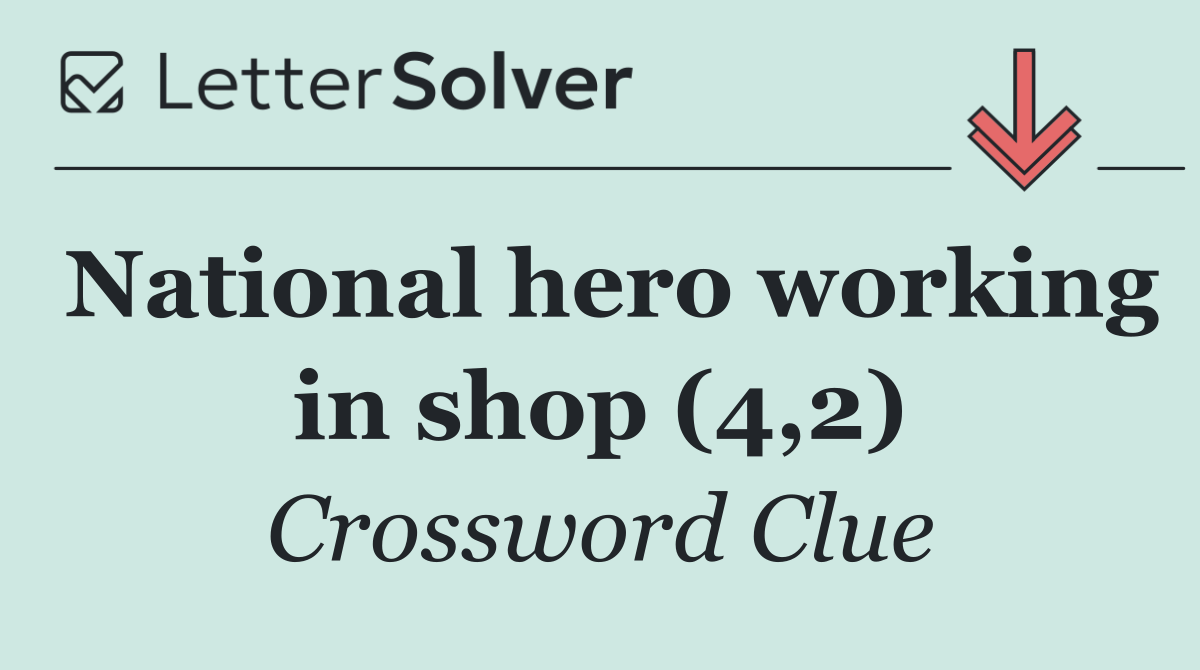 National hero working in shop (4,2)