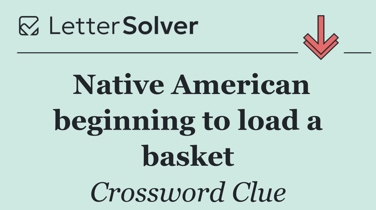 Native American beginning to load a basket
