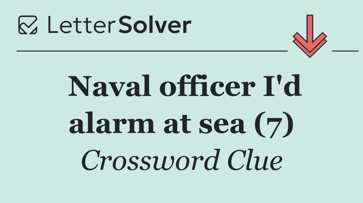 Naval officer I'd alarm at sea (7)