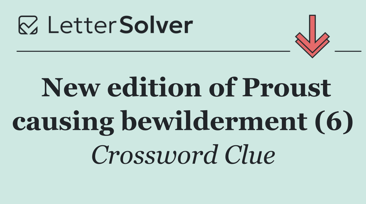 New edition of Proust causing bewilderment (6)
