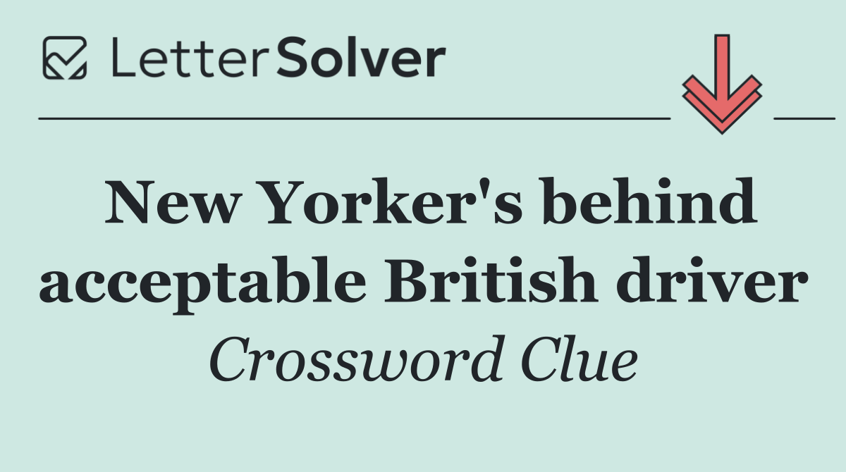 New Yorker's behind acceptable British driver