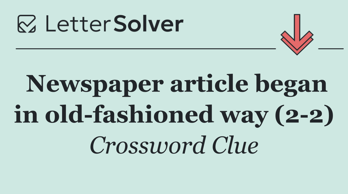 Newspaper article began in old fashioned way (2 2)