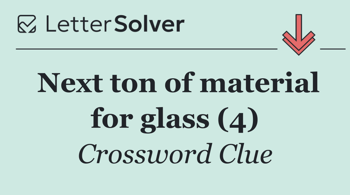 Next ton of material for glass (4)