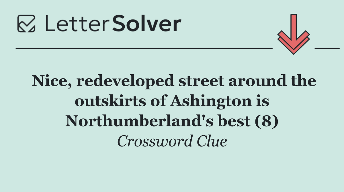 Nice, redeveloped street around the outskirts of Ashington is Northumberland's best (8)