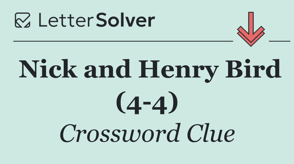 Nick and Henry Bird (4 4)