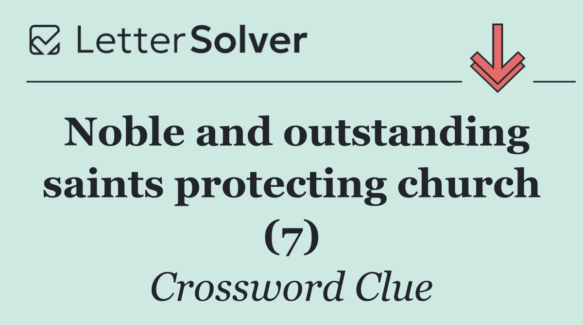 Noble and outstanding saints protecting church (7)