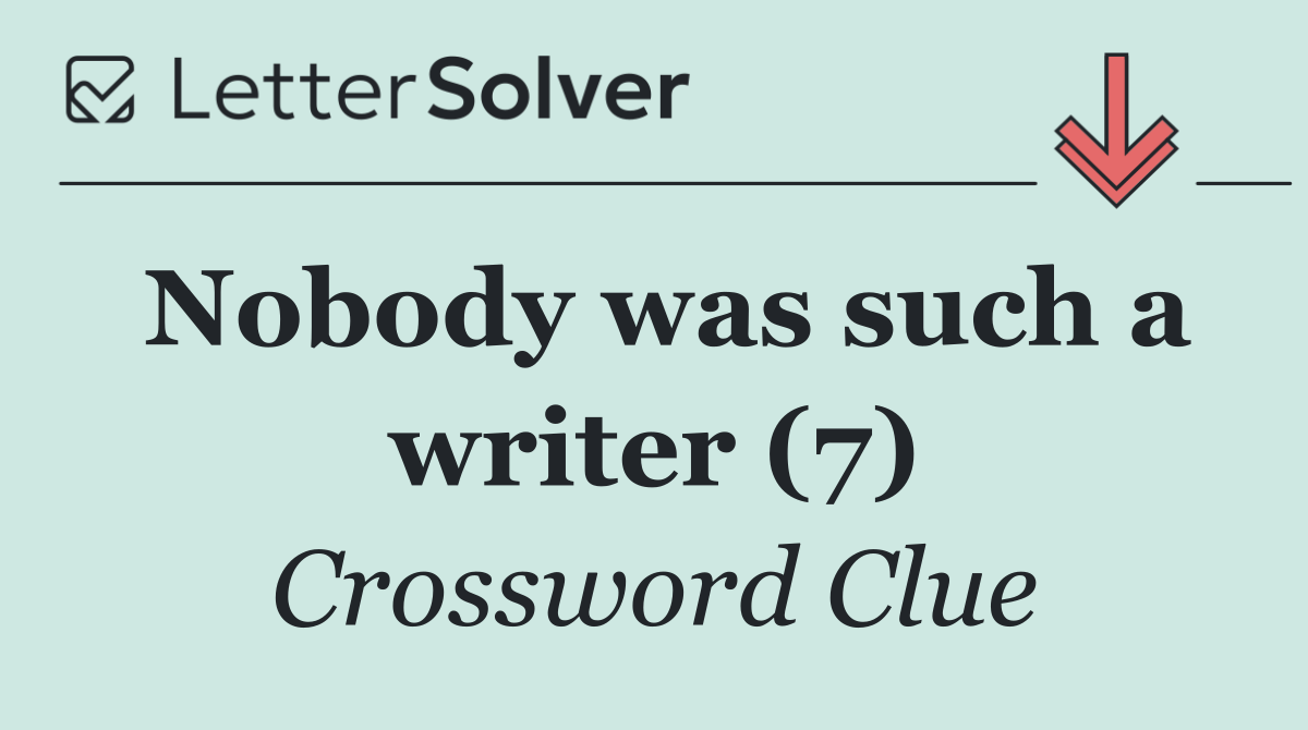 Nobody was such a writer (7)