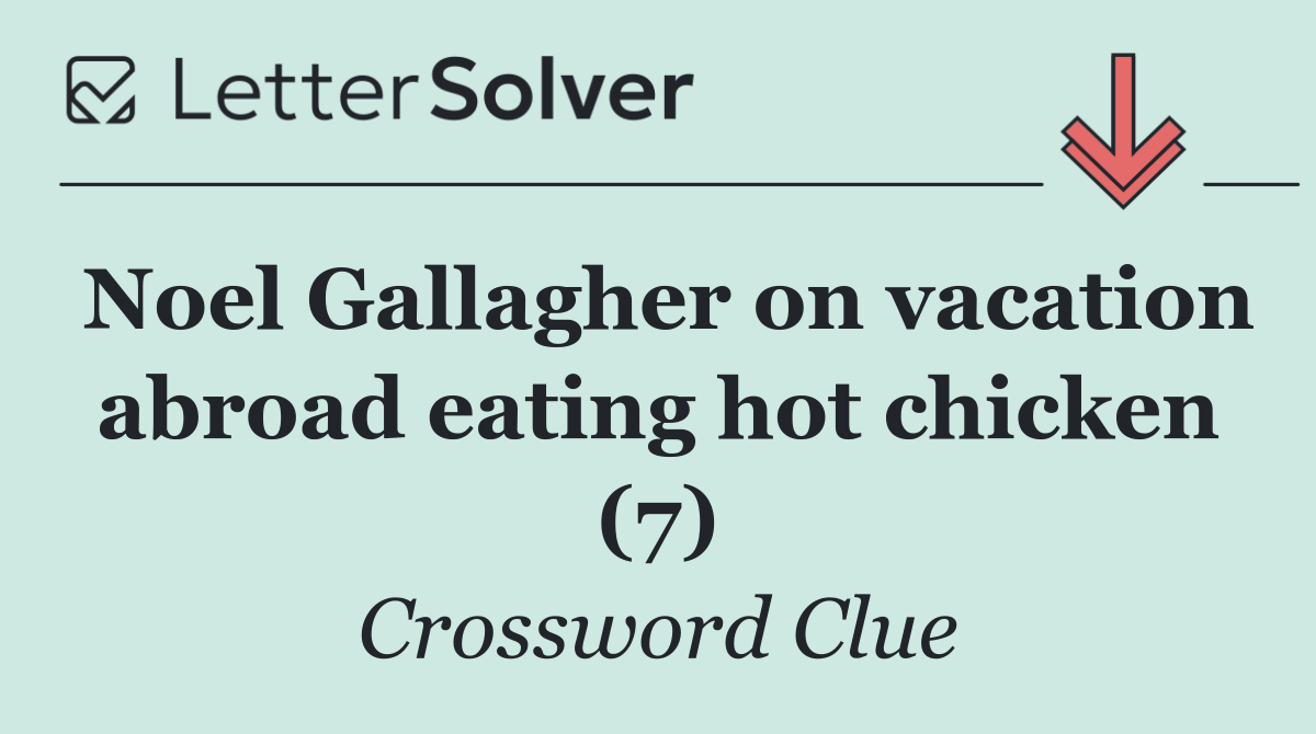 Noel Gallagher on vacation abroad eating hot chicken (7)