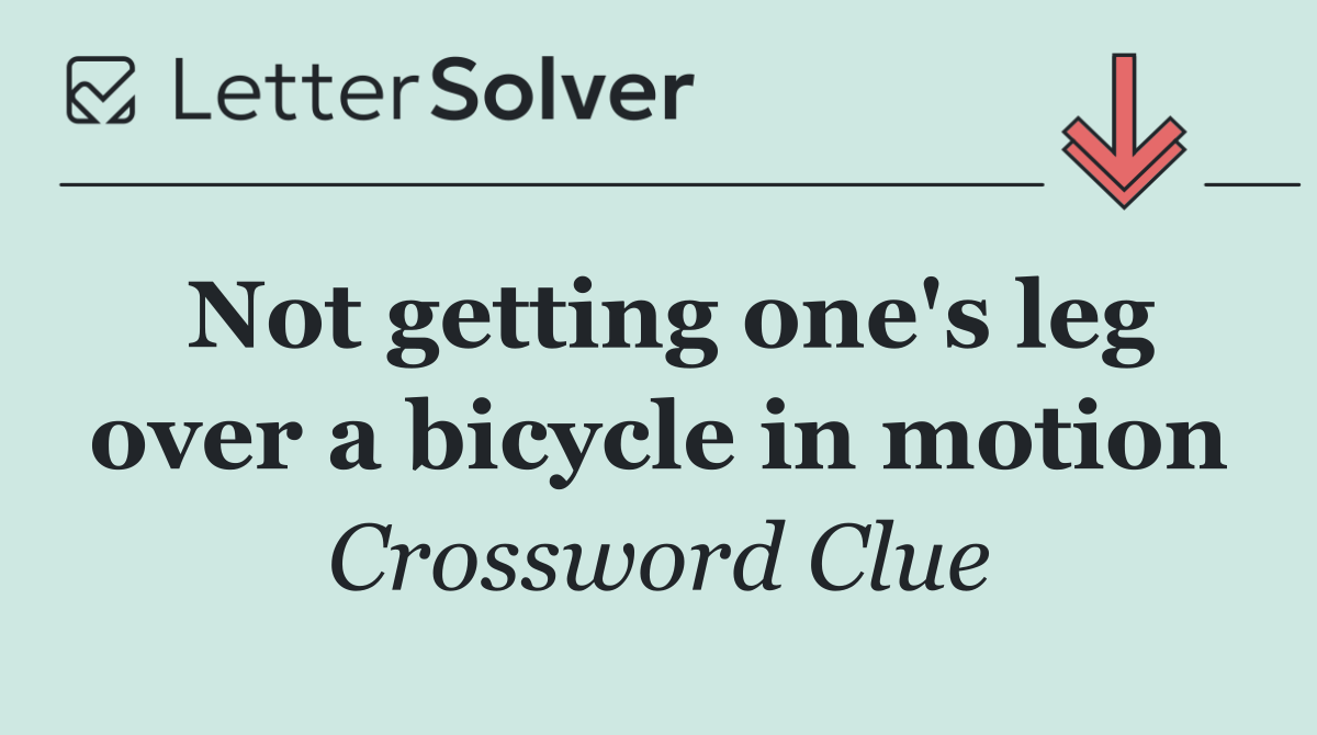 Not getting one's leg over a bicycle in motion