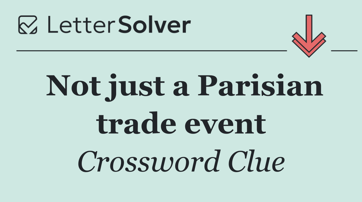 Not just a Parisian trade event