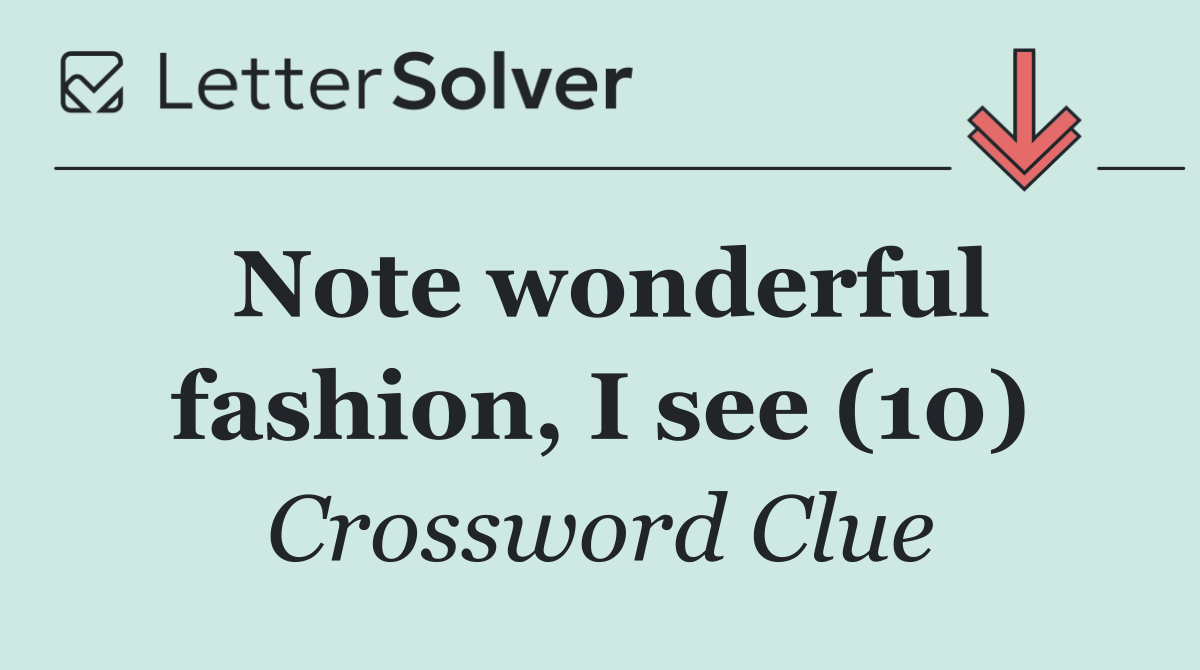 Note wonderful fashion, I see (10)