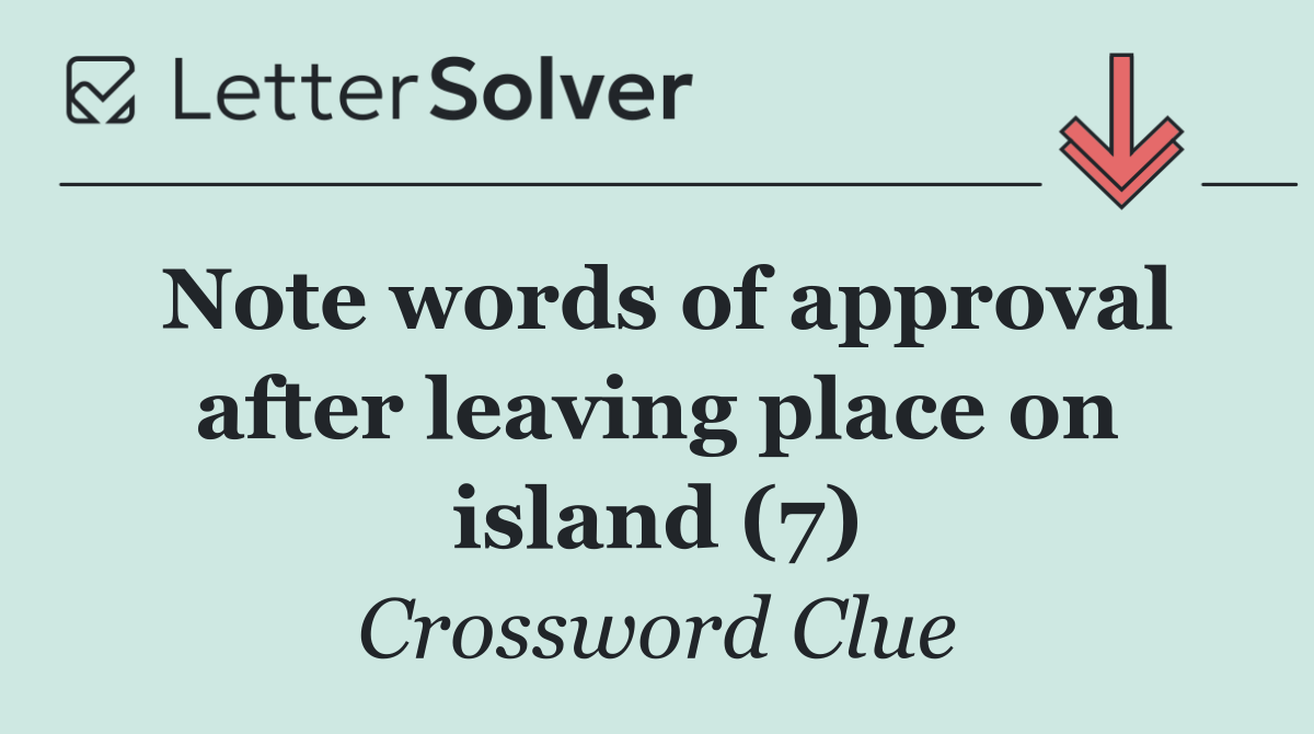 Note words of approval after leaving place on island (7)