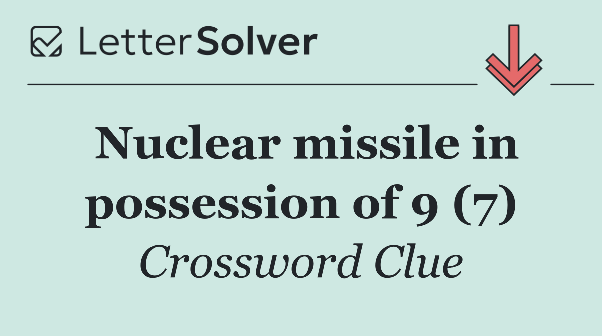 Nuclear missile in possession of 9 (7)