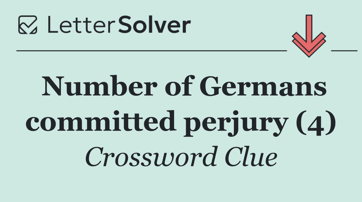 Number of Germans committed perjury (4)