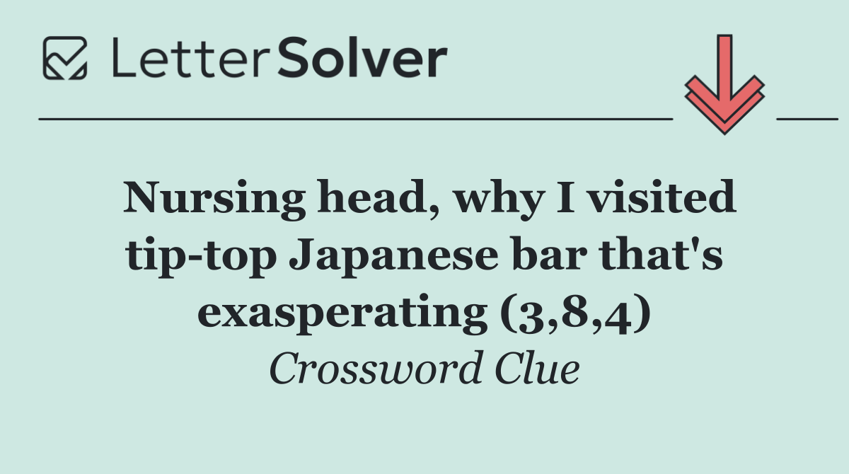 Nursing head, why I visited tip top Japanese bar that's exasperating (3,8,4)