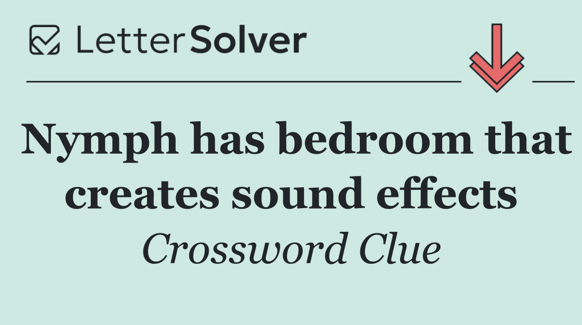 Nymph has bedroom that creates sound effects