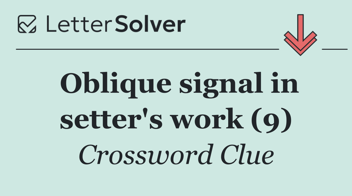 Oblique signal in setter's work (9)
