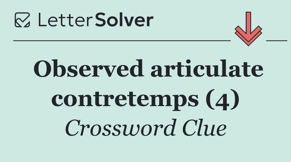Observed articulate contretemps (4)