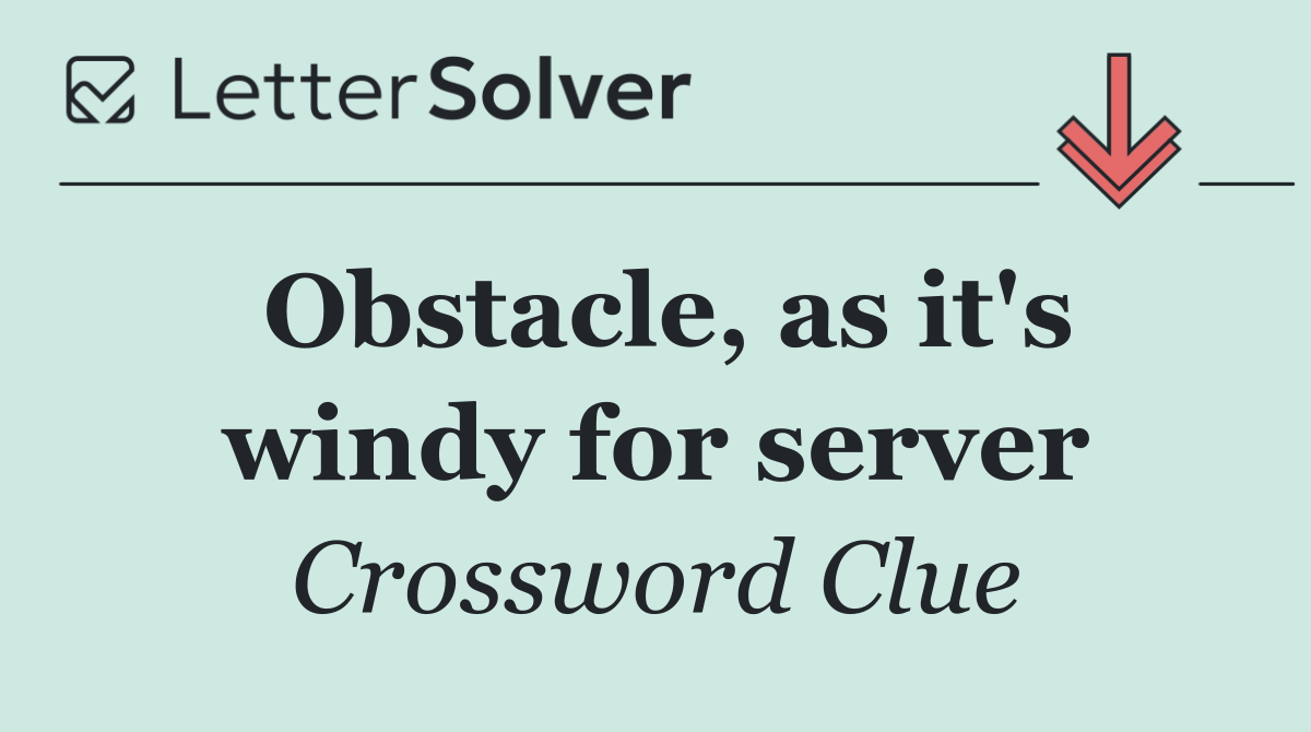 Obstacle, as it's windy for server