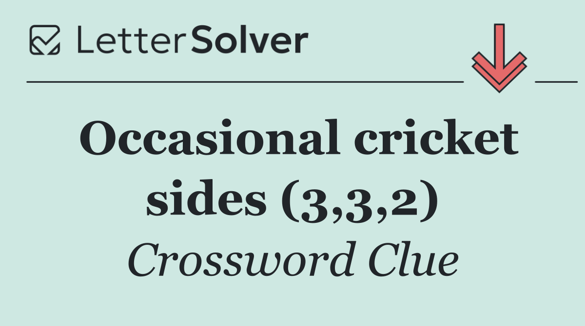 Occasional cricket sides (3,3,2)