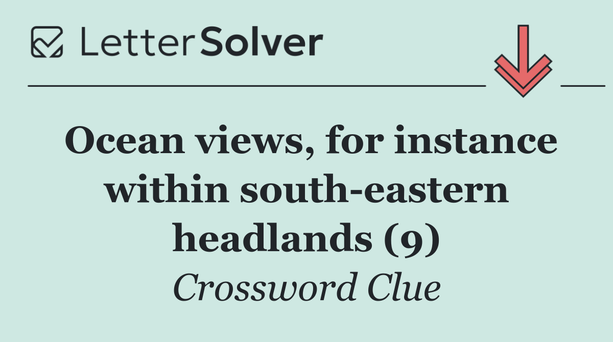 Ocean views, for instance within south eastern headlands (9)