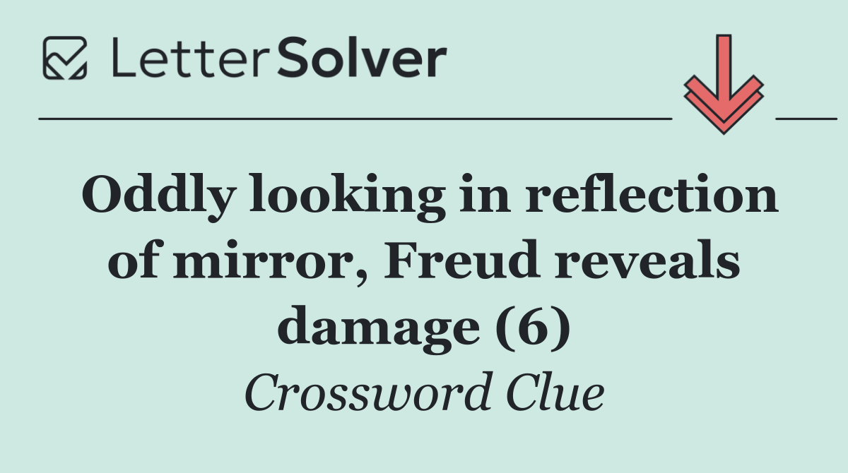 Oddly looking in reflection of mirror, Freud reveals damage (6)