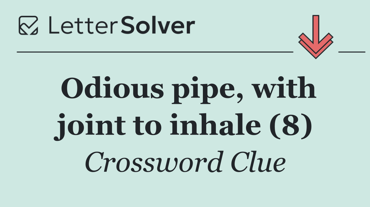 Odious pipe, with joint to inhale (8)