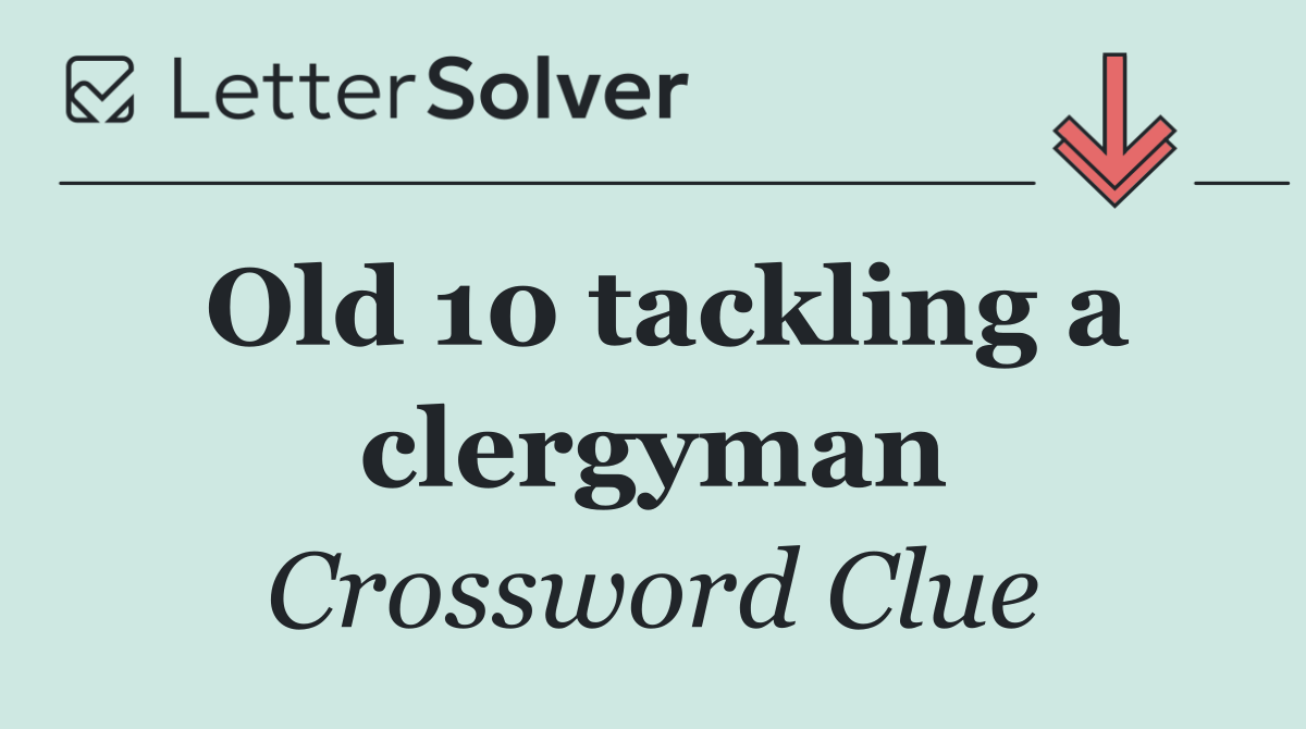 Old 10 tackling a clergyman