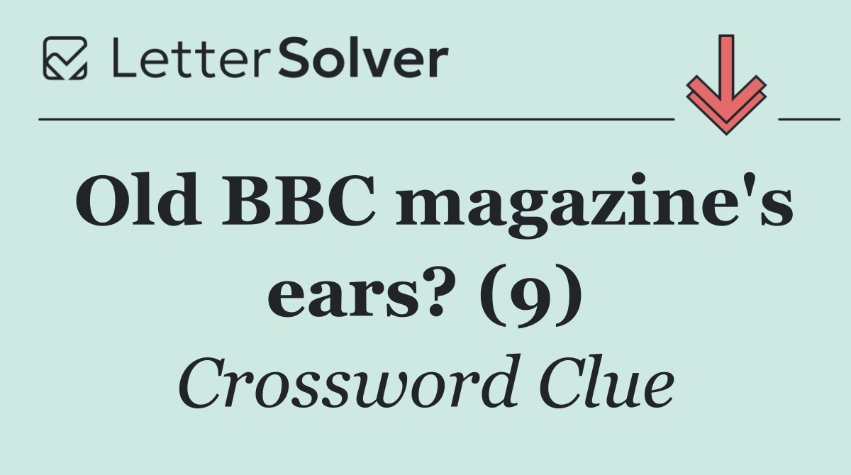 Old BBC magazine's ears? (9)