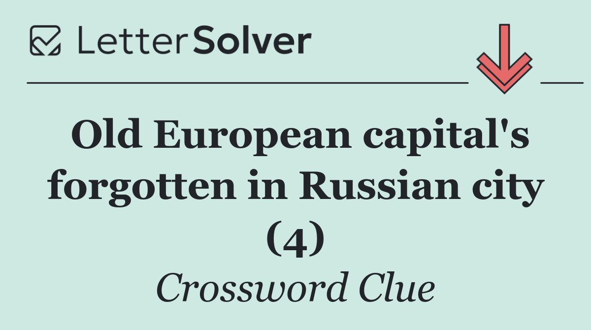 Old European capital's forgotten in Russian city (4)