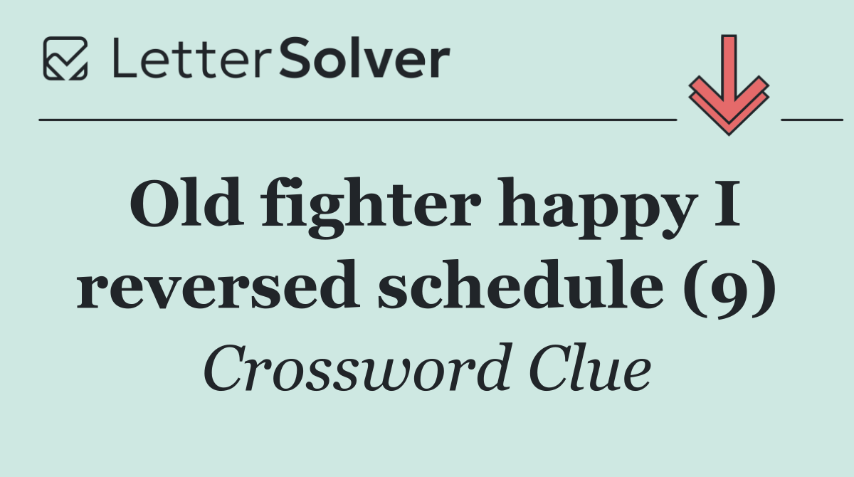 Old fighter happy I reversed schedule (9)