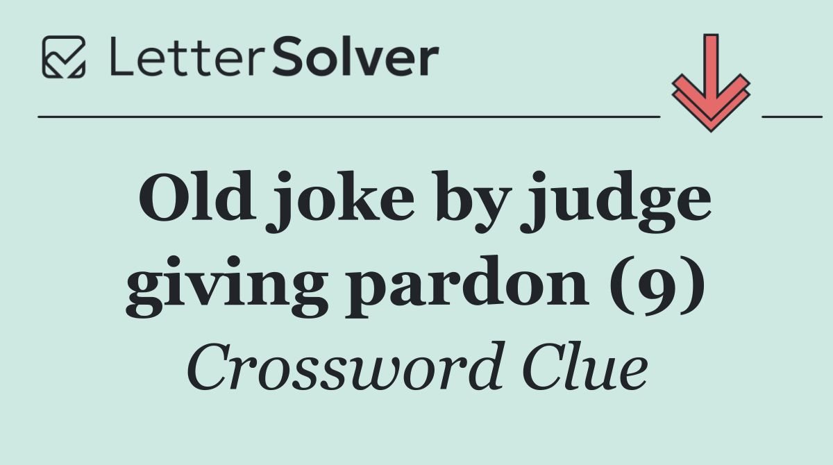 Old joke by judge giving pardon (9)