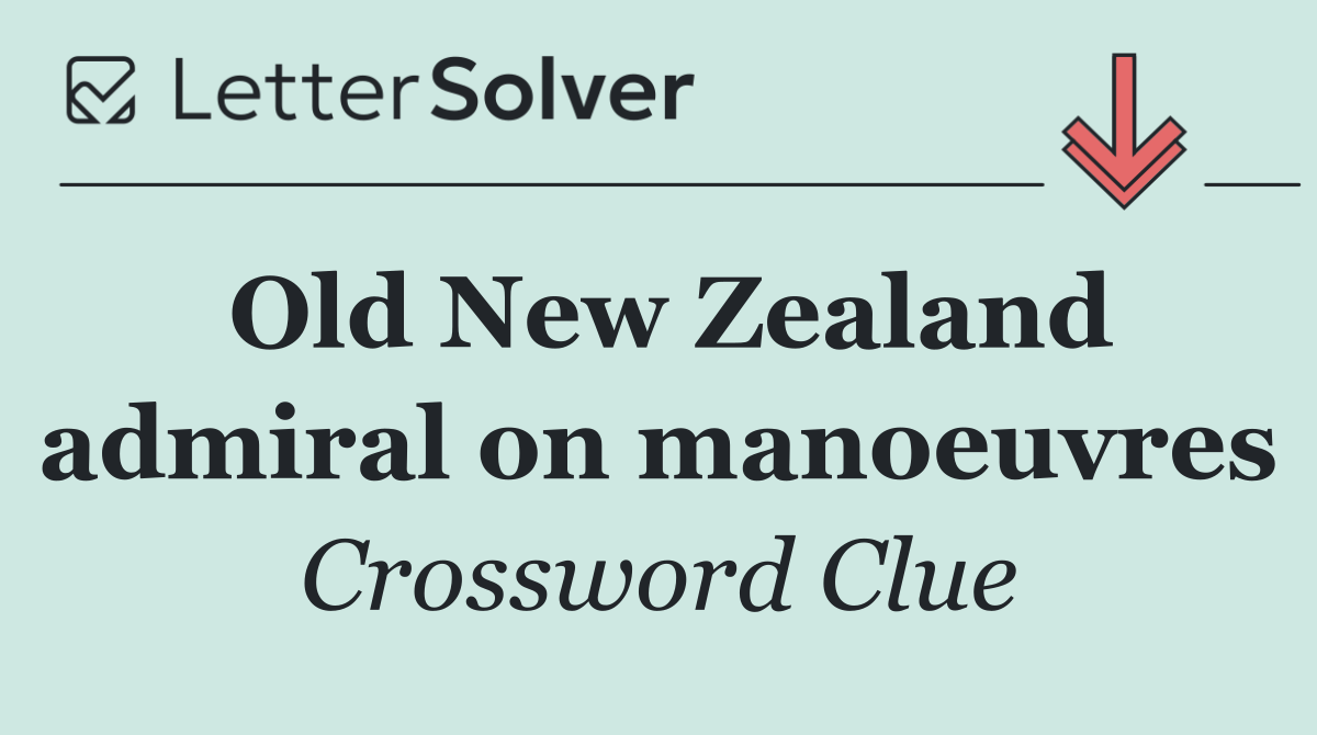 Old New Zealand admiral on manoeuvres