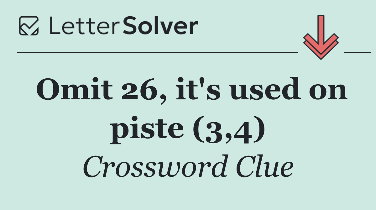 Omit 26, it's used on piste (3,4)