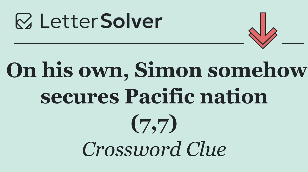 On his own, Simon somehow secures Pacific nation (7,7)